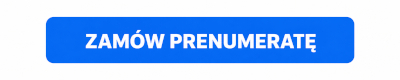 ZAMÓW PRENUMERATĘ